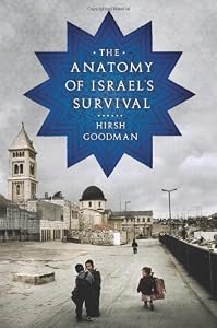 The Anatomy of Israel's Survival by Hirsh Goodman