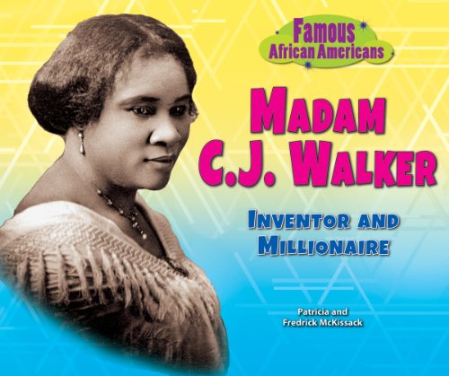 Madam C. J. Walker: Inventor and Millionaire by Patricia C. McKissack  ,