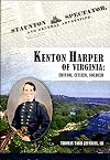 Kenton Harper of Virginia : editor, citizen, soldier