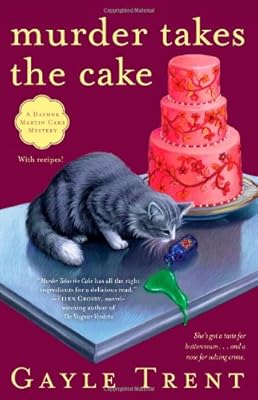 Murder Takes the Cake: A Daphne Martin Cake Mystery