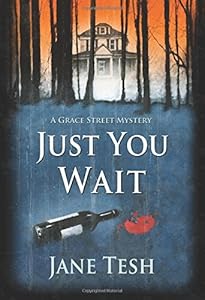 Just You Wait: A Grace Street Mystery by Jane Tesh