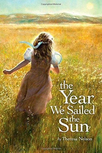 The Year We Sailed the Sun by Theresa Nelson