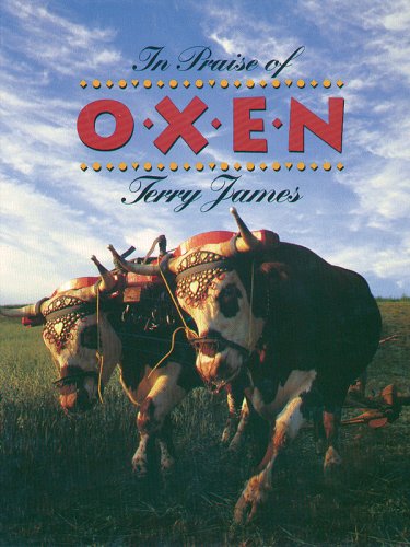 In Praise of Oxen by Terry James