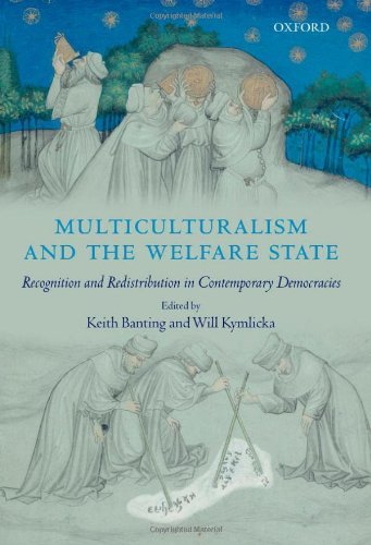 Multiculturalism and the Welfare State: Recognition and Redistribution in Contemporary Democracies by Will Kymlicka