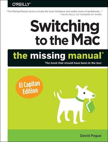 Switching to the Mac: The Missing Manual, El Capitan Edition by David Pogue