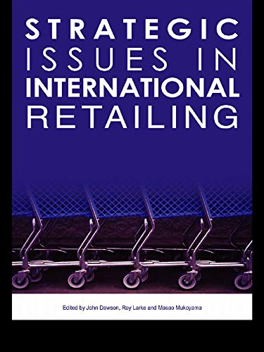 Strategic Issues in International Retailing by John Dawson