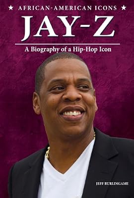 Jay-Z: A Biography of a Hip-Hop Icon