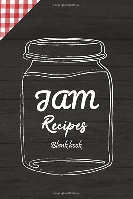 Jam recipes book: Recipe Blank Book Journal For Jams maker