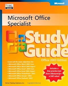 Microsoft® Office Specialist Study Guide Office 2003 Edition (Epg-Other)