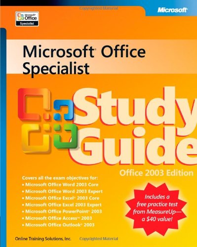 Microsoft® Office Specialist Study Guide Office 2003 Edition (Epg-Other) by Online Training Solutions Inc.