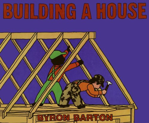 Building a house by Byron Barton