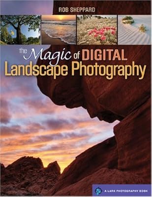 The Magic of Digital Landscape Photography