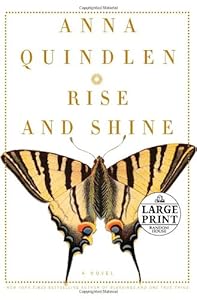 Rise and Shine (Random House Large Print) by Anna Quindlen