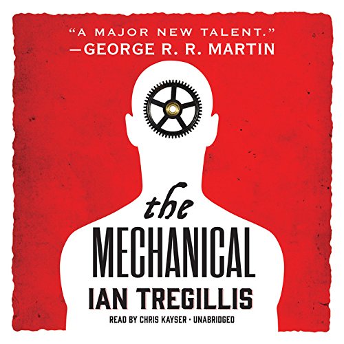 The Mechanical by Ian Tregillis