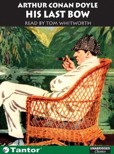 His Last Bow by Arthur Conan Doyle  ,