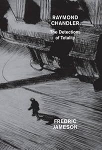 Raymond Chandler: The Detections of Totality