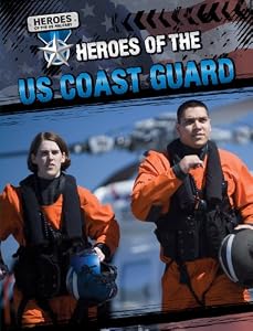 Heroes of the US Coast Guard (Heroes of the Us Military (Gareth Stevens))