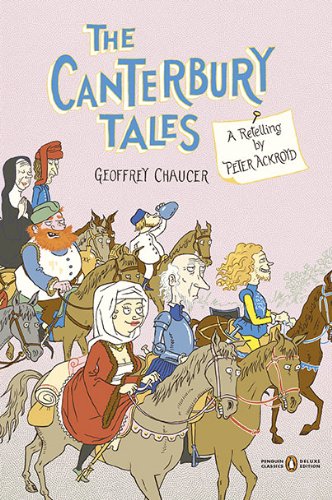 The Canterbury Tales: A Retelling by Peter Ackroyd (Penguin Classics Deluxe Edition) by Peter Ackroyd