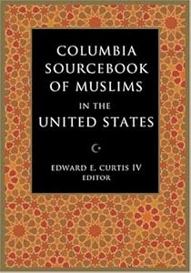 The Columbia Sourcebook of Muslims in the United States