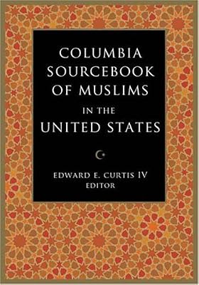 The Columbia Sourcebook of Muslims in the United States