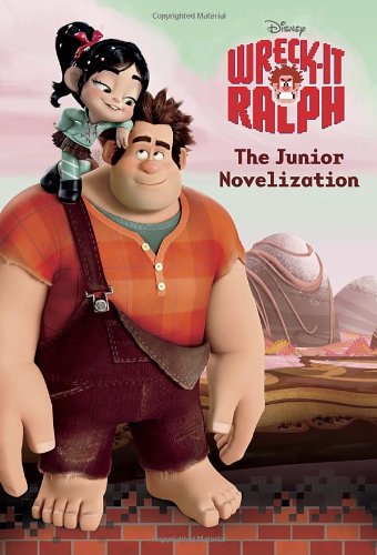 Wreck-It Ralph: The Junior Novelization by Irene Trimble