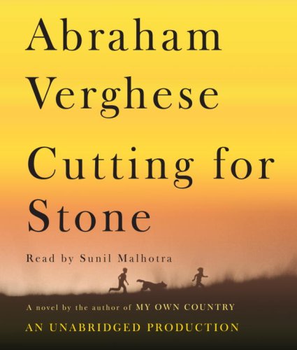 Cutting for Stone: A Novel by Abraham Verghese