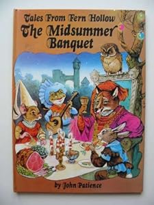 The Midsummer Banquet (Tales from Fern Hollow) by John Patience