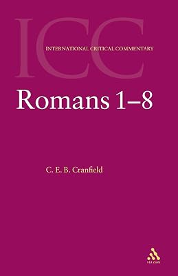 The Epistle to the Romans 1-8 (Vol. 1) (International Critical Commentary Series)