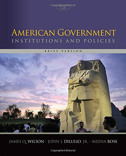 American Government: Institutions and Policies, Brief Version by James Q. Wilson