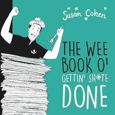 Ma Wee Book o' Gettin' Sh*te Done