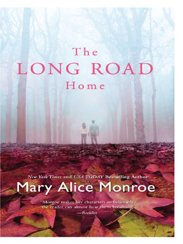 The Long Road Home by Mary Alice Monroe