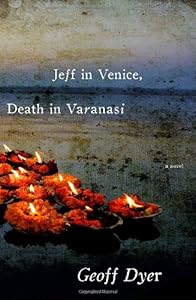 Jeff in Venice, Death in Varanasi: A Novel