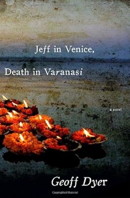 Jeff in Venice, Death in Varanasi: A Novel