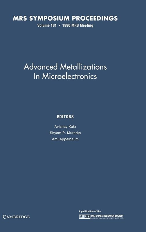 Advanced Metallizations in Microelectronics: Volume 181 (MRS Proceedings) by Avishay Katz