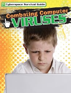 Combating Computer Viruses (Cyberspace Survival Guide)
