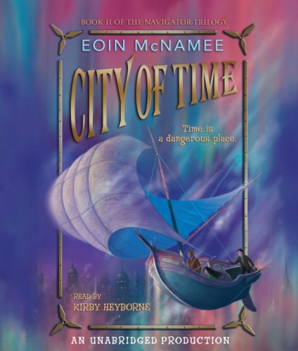 City of Time (The Navigator Trilogy) by Eoin McNamee