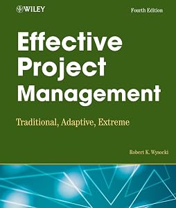 Effective Project Management: Traditional, Adaptive, Extreme by Robert K. Wysocki