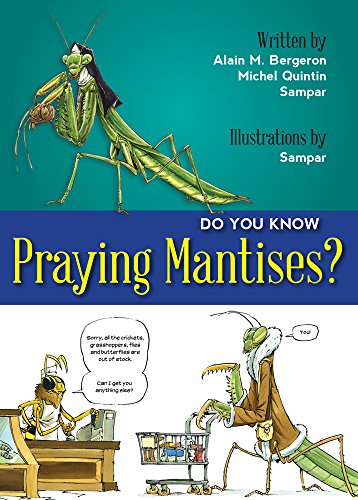 Do You Know Praying Mantises? by Alain M Bergeron