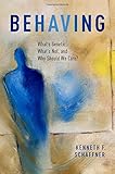 Kenneth Schaffner, "Behaving: What's Genetic, What's Not, and Why Should We Care?" (Oxford UP, 2016)