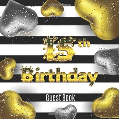 15th Birthday Guest Book: Cute Golden Silver Hearts Idea 8.5" x 8.5" (21,6 x 21,6 cm) 120 Pages Cream Paper Glossy Cover