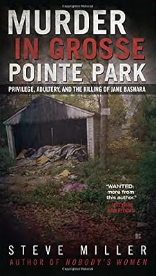 Murder in Grosse Pointe Park: Privilege, Adultery, and the Killing of Jane Bashara