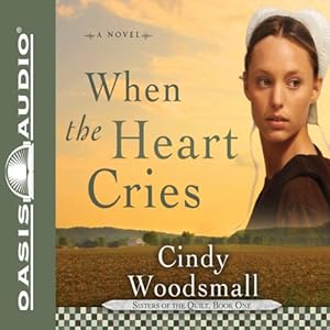 When the Heart Cries by Cindy Woodsmall