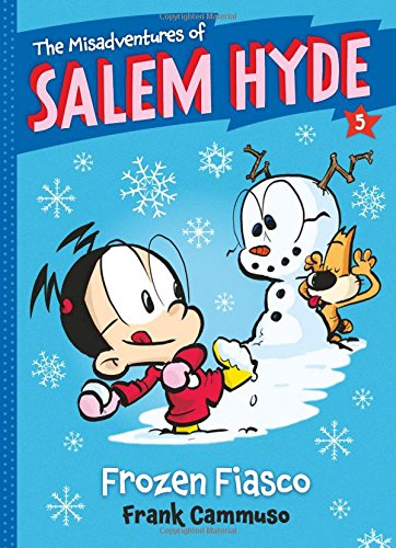 The Misadventures of Salem Hyde: Book Five: Frozen Fiasco by Frank Cammuso