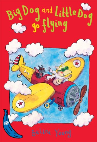 Big Dog and Little Dog Go Flying (Blue Bananas)