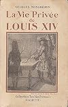 La Vie Privee de Louis XIV