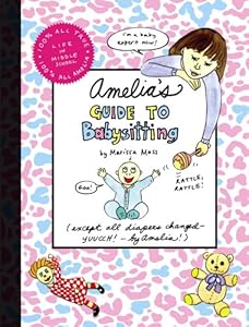 Amelia's Guide to Babysitting (Amelia's Notebook)