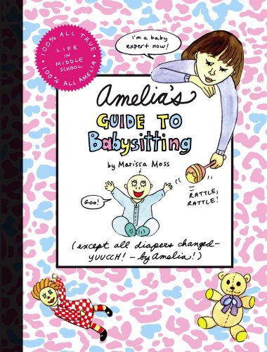 Amelia's Guide to Babysitting (Amelia's Notebook) by Marissa Moss