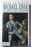 Michael Ende - Der Anfang der Geschichte: Biographie - Peter Boccarius