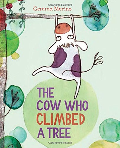 The Cow Who Climbed a Tree by Gemma Merino
