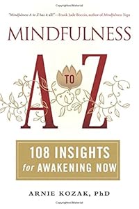 Mindfulness A to Z: 108 Insights for Awakening Now